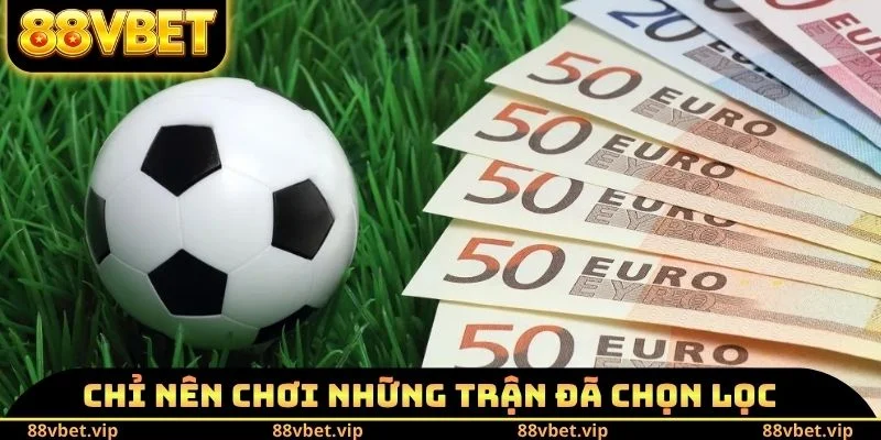 Kèo Rung Là Gì - Luật Chơi Cơ Bản Cho Người Mới Vào Nghề 4 Chỉ nên chơi những trận đã chọn lọc
